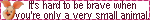 hardtobebrave.gif