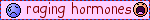 raginghormones.gif